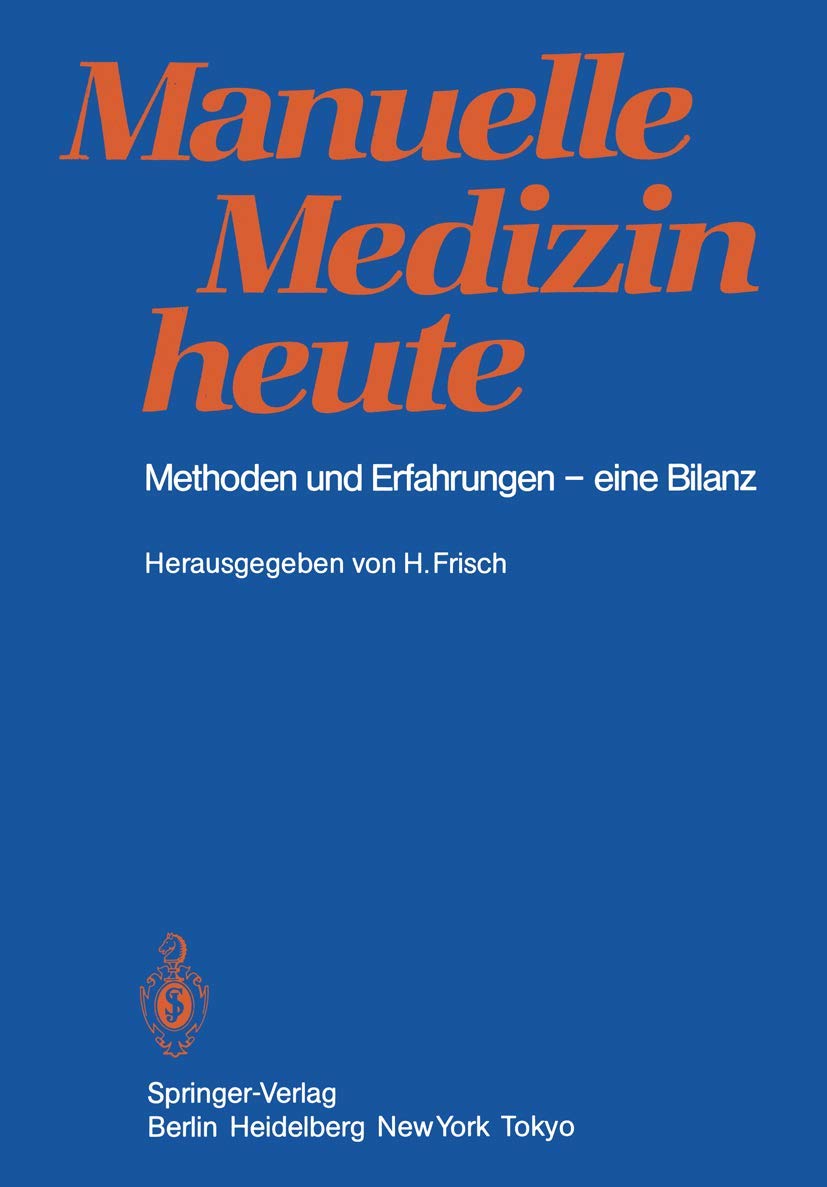 Manuelle Medizin heute: Methoden und Erfahrungen - eine Bilanz Medicine