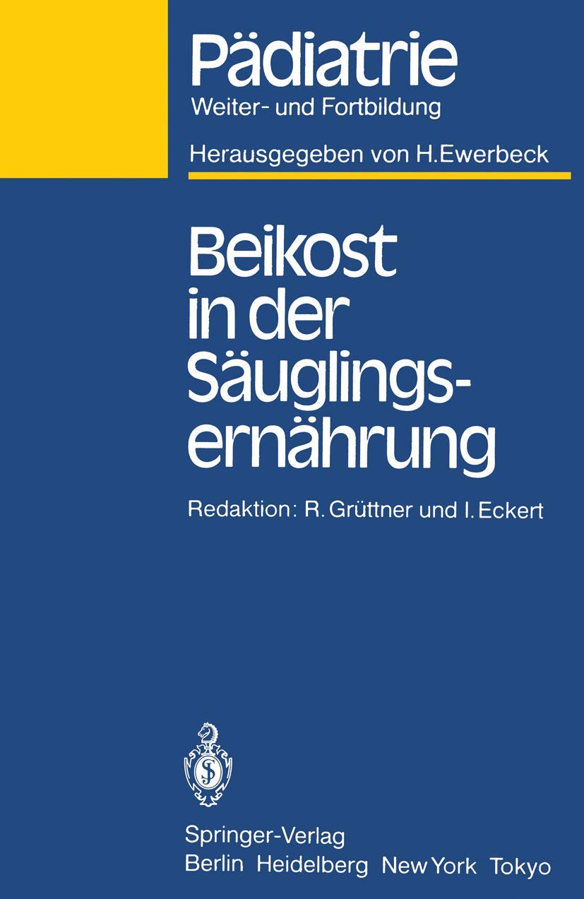 Beikost in der Säuglingsernährung (Pädiatrie: Weiter- und Fortbildung) Medicine