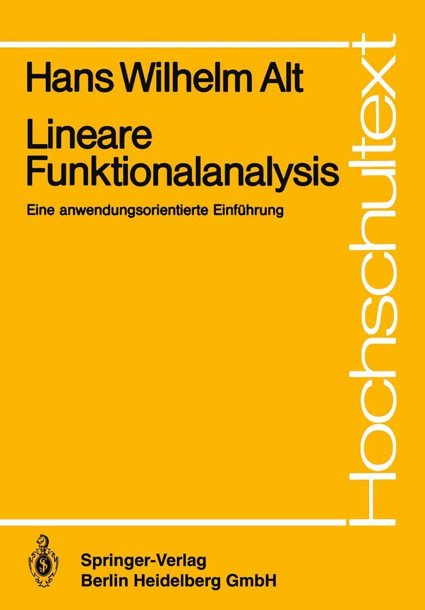 Lineare Funktionalanalysis: Eine anwendungsorientierte Einführung (Hochschultexte / Universitexts) Mathematics