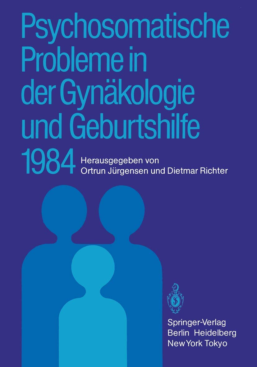 Psychosomatische Probleme in der Gynäkologie und Geburtshilfe 1984 Medicine