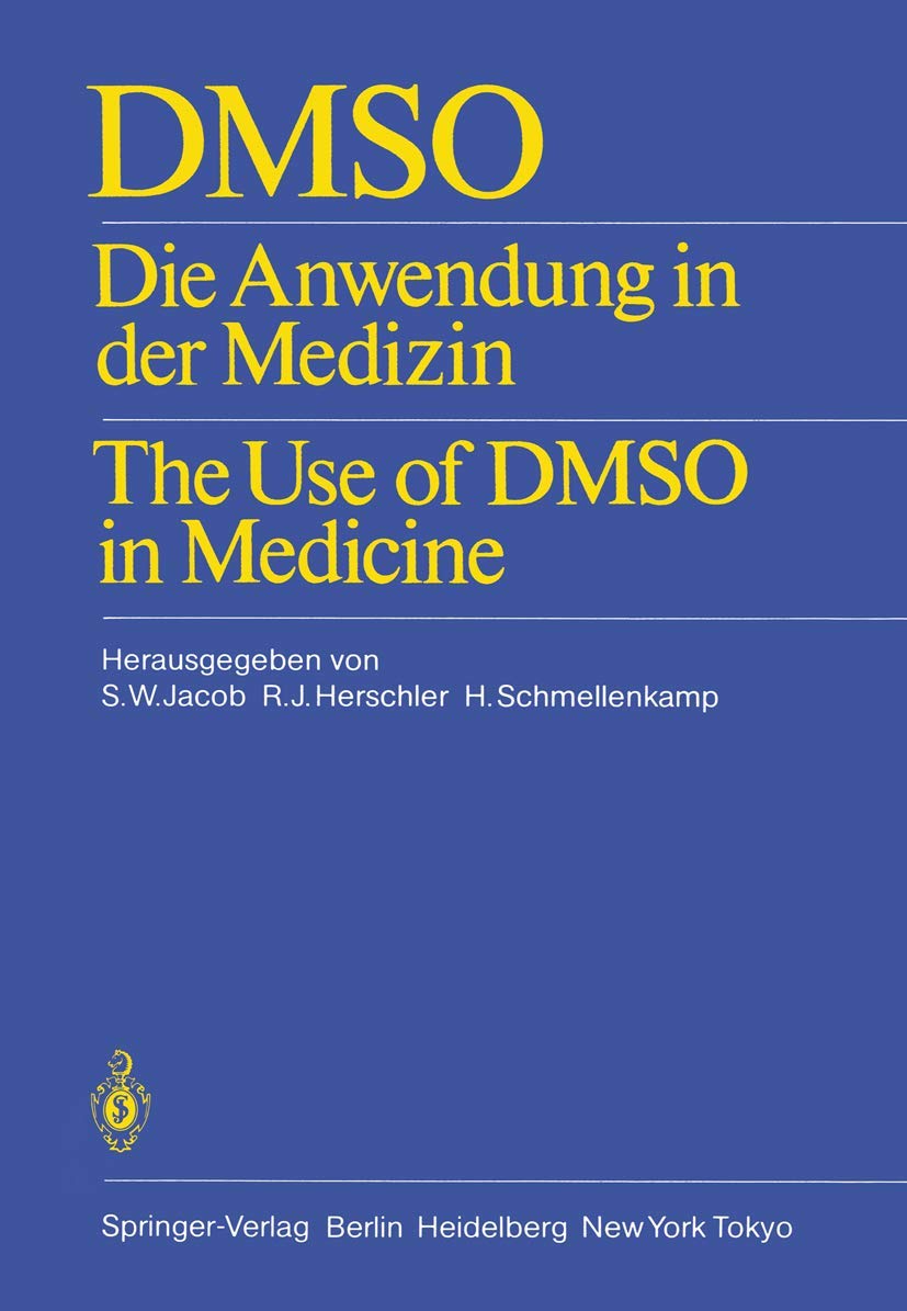 DMSO: Die Anwendung in der Medizin The Use of DMSO in Medicine Medicine