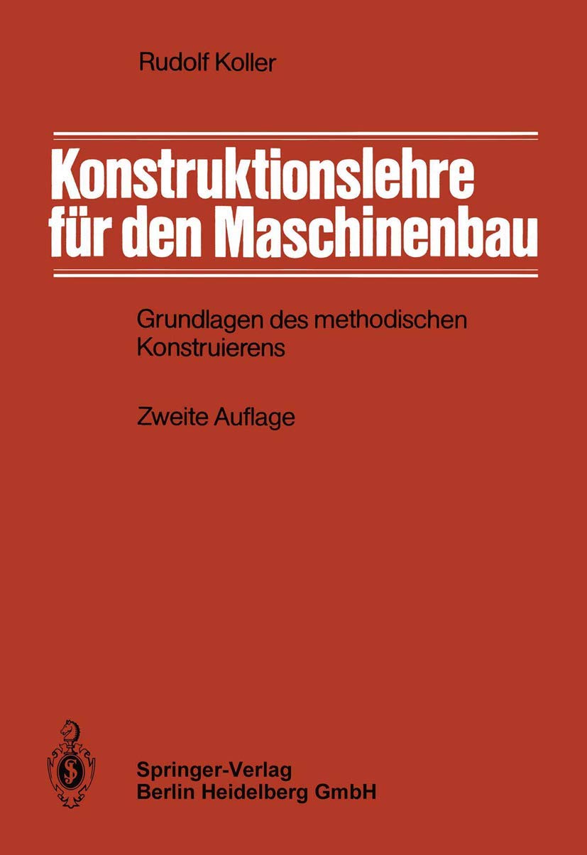 Konstruktionslehre für den Maschinenbau: Grundlagen des methodischen Konstruierens Business & Technology