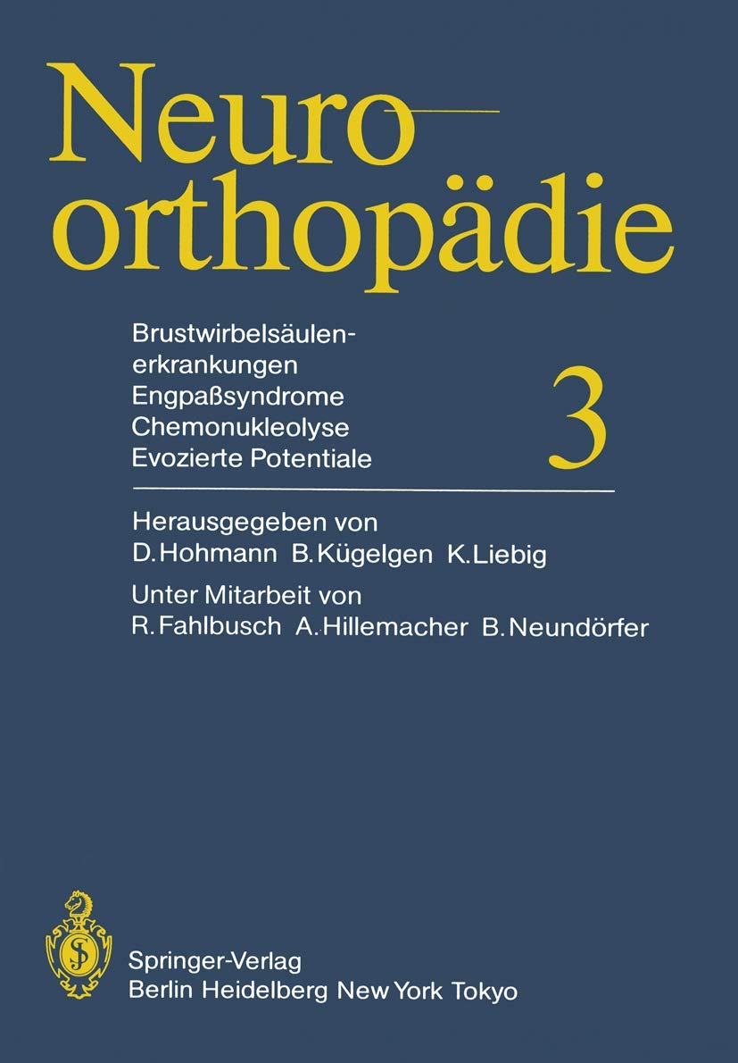 Brustwirbelsäulenerkrankungen Engpaßsyndrome, Chemonukleolyse, Evozierte Potentiale (Neuroorthopädie) Medicine