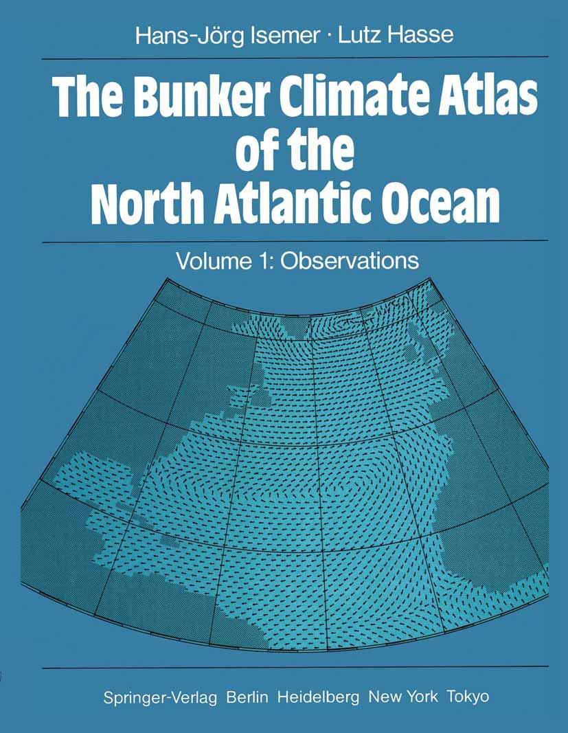 The Bunker Climate Atlas of the North Atlantic Ocean: Volume 1: Observations (Topics in Atmospheric and Oceanic Sciences) Geology & Geography