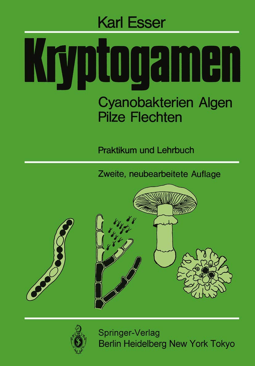 Kryptogamen: Cyanobakterien Algen Pilze Flechten Praktikum und Lehrbuch Medicine