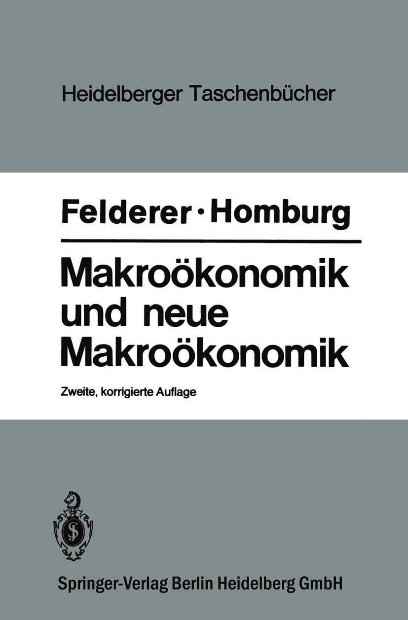 Makroökonomik und neue Makroökonomik (Heidelberger Taschenbücher, 239) Social Sciences