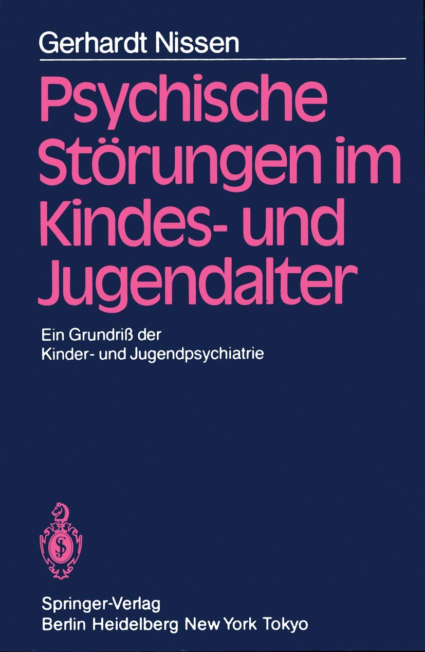 Psychische Störungen im Kindes- und Jugendalter: Ein Grundriß der Kinder- und Jugendpsychiatrie Medicine