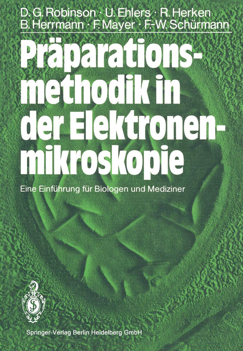 Präparationsmethodik in der Elektronenmikroskopie: Eine Einführung für Biologen und Mediziner (German Edition) Natural Sciences