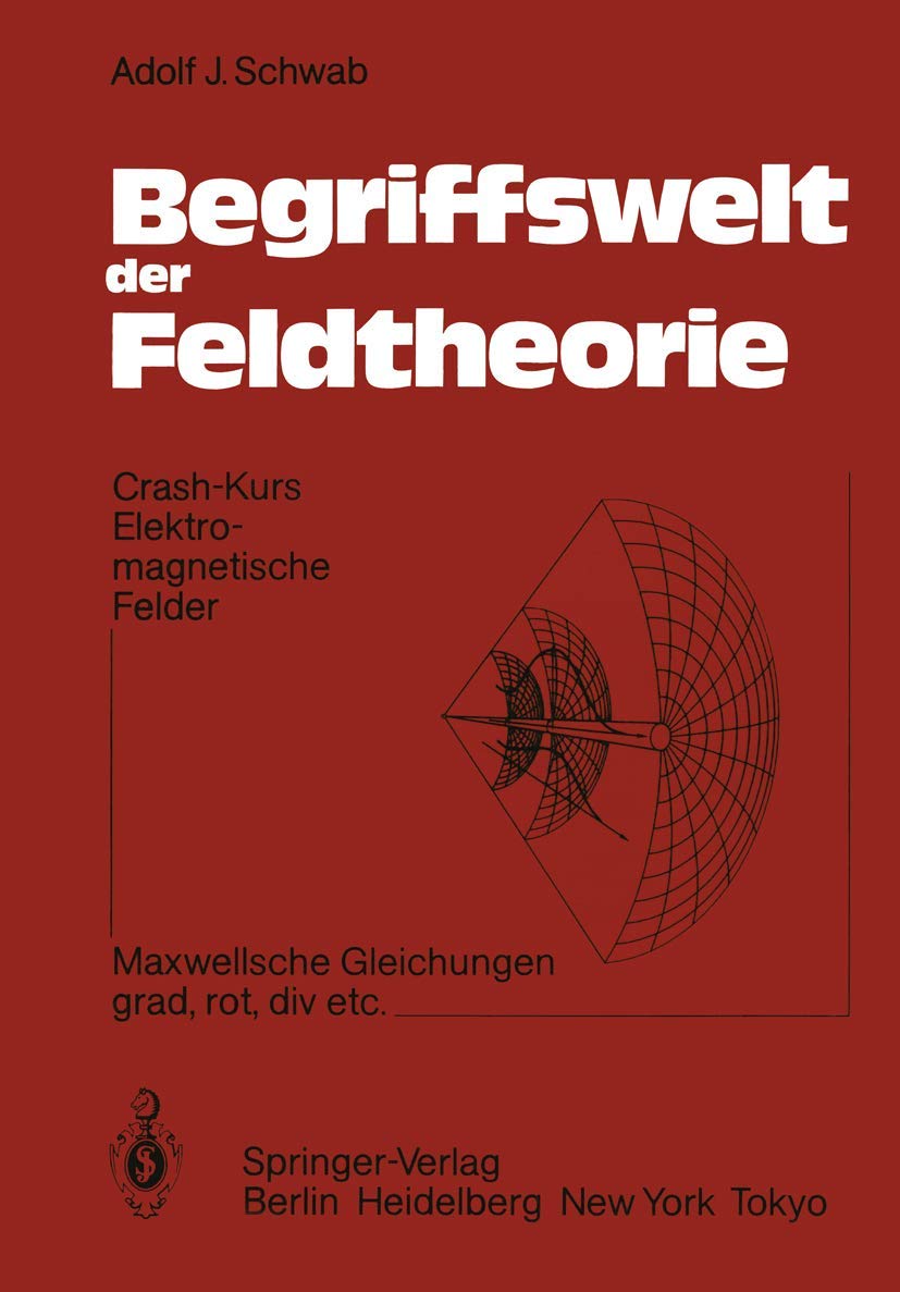 Begriffswelt der Feldtheorie: Crash-Kurs Elektromagnetische Felder Maxwellsche Gleichungen; grad, rot, div etc. Media & Communication