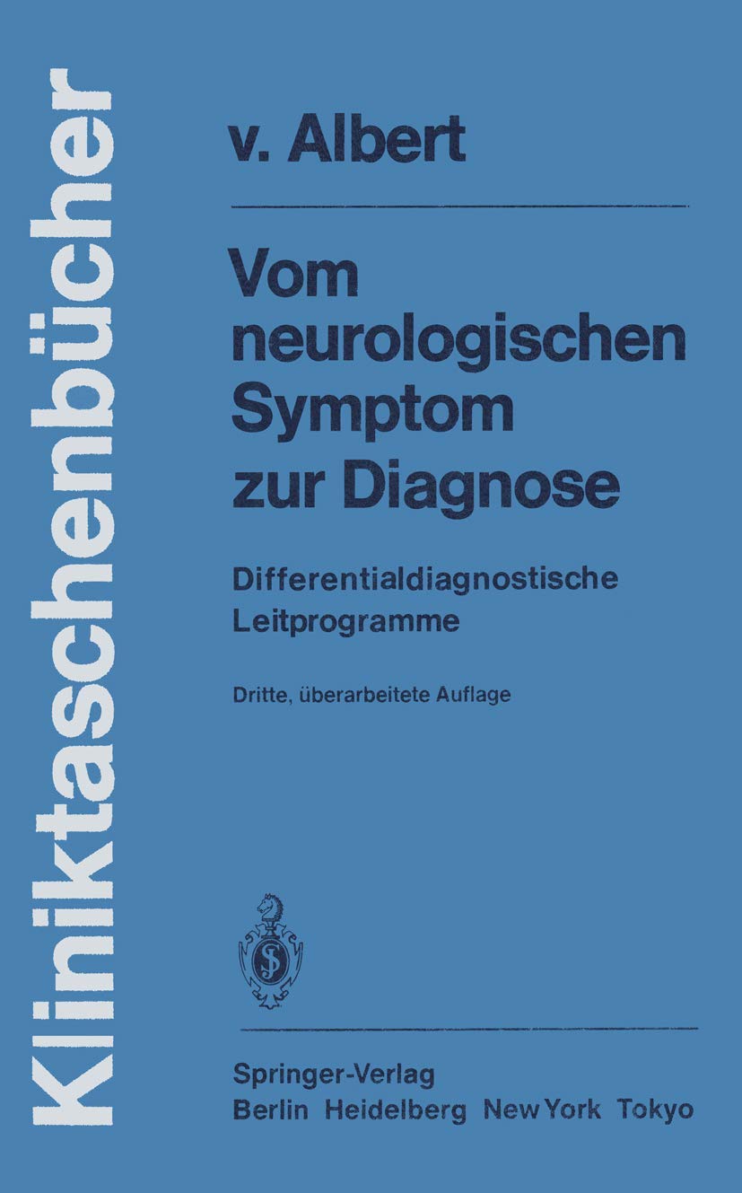 Vom Neurologischen Symptom zur Diagnose: Differentialdiagnostische Leitprogramme (Kliniktaschenbücher) Medicine