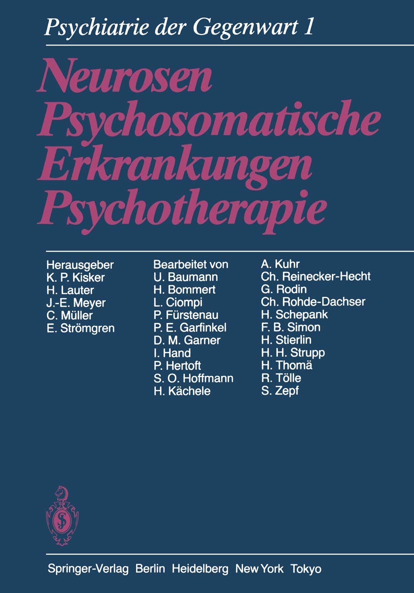 Psychiatrie der Gegenwart: Band 1: Neurosen, Psychosomatische Erkrankungen, Psychotherapie Medicine