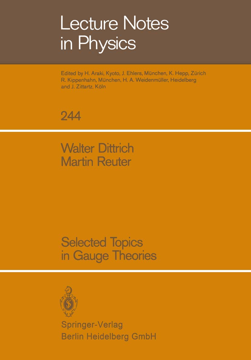 Selected Topics in Gauge Theories (Lecture Notes in Physics, 244, Band 244) Natural Sciences