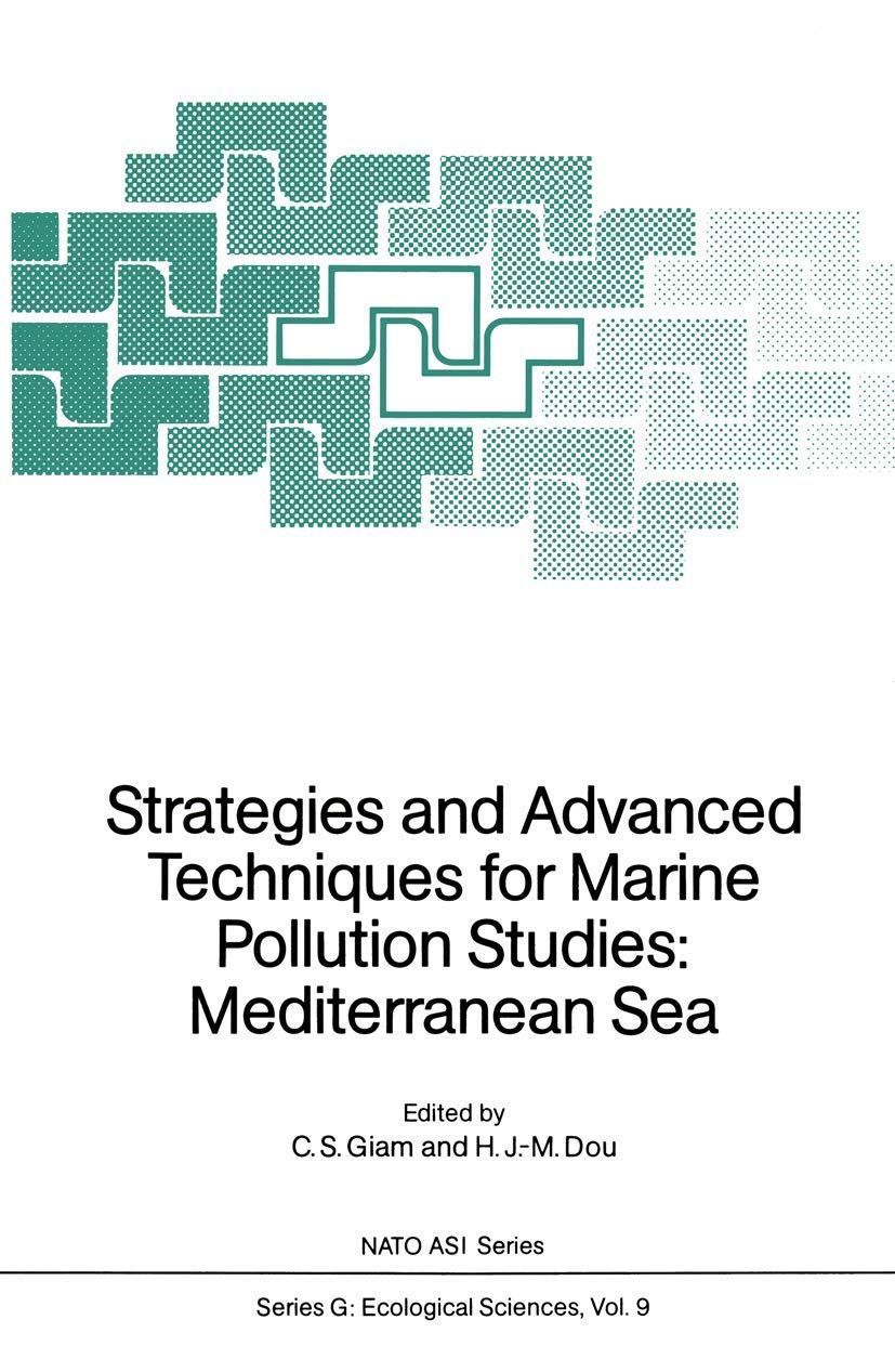 Strategies and Advanced Techniques for Marine Pollution Studies: Mediterranean Sea (Nato ASI Subseries G:, 9, Band 9) Business & Technology