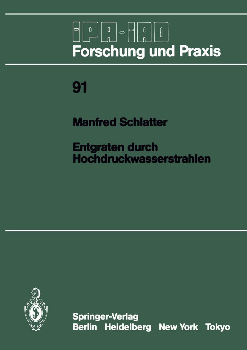 Entgraten durch Hochdruckwasserstrahlen (IPA-IAO - Forschung und Praxis, Band 91) Law
