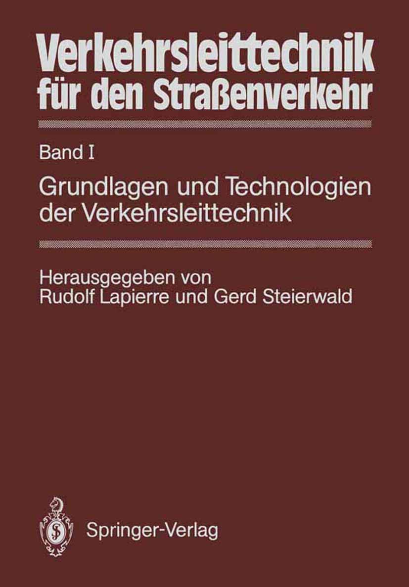 Verkehrsleittechnik für den Straßenverkehr: Band I Grundlagen und Technologien der Verkehrsleittechnik Business & Technology