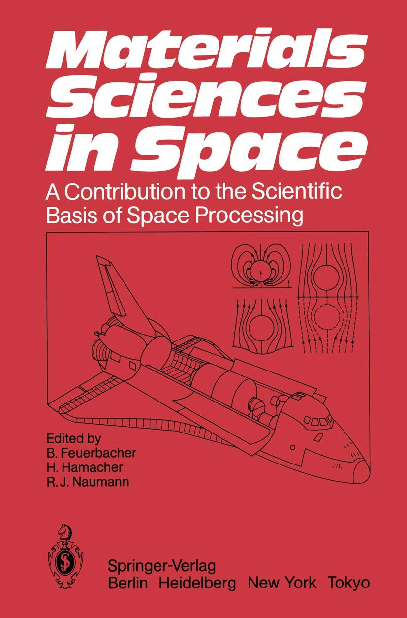 Materials Sciences in Space: A Contribution to the Scientific Basis of Space Processing Business & Technology