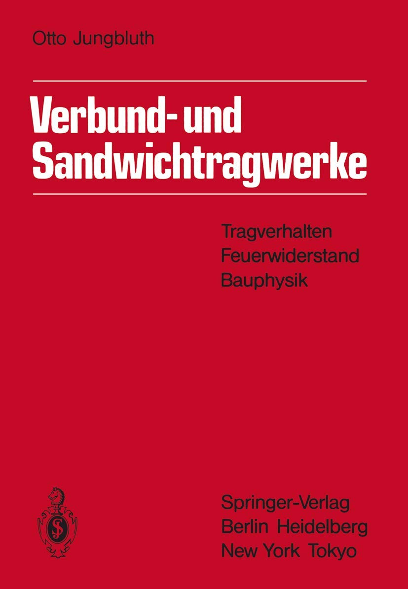 Verbund- und Sandwichtragwerke: Tragverhalten, Feuerwiderstand, Bauphysik Business & Technology