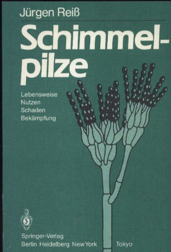 Schimmelpilze: Lebensweise, Nutzen, Schaden, Bekämpfung Medicine