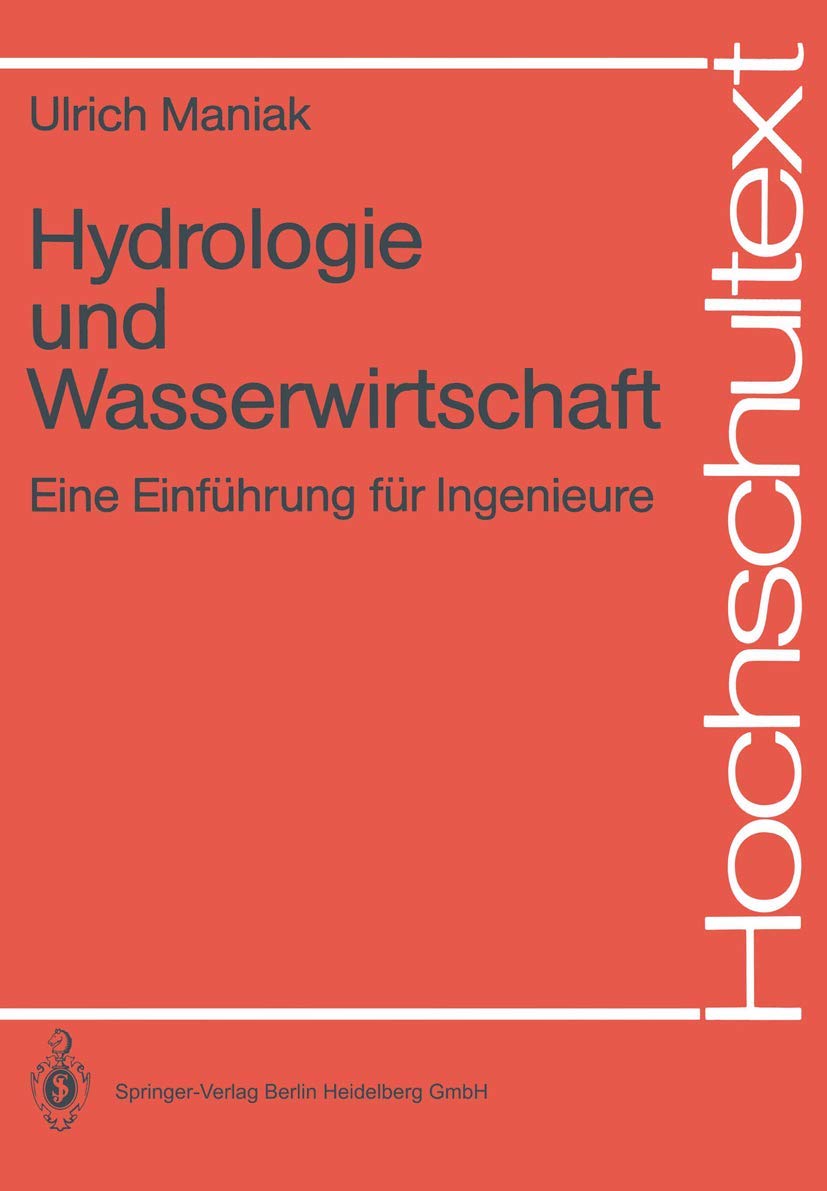 Hydrologie und Wasserwirtschaft: Eine Einführung für Ingenieure (Hochschultext) Business, Finance & Career