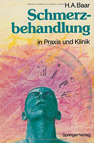 Schmerzbehandlung in Praxis und Klinik: Mit Beitr. v. U. Mohr, J. Schara u. W. Winkelmüller Medicine