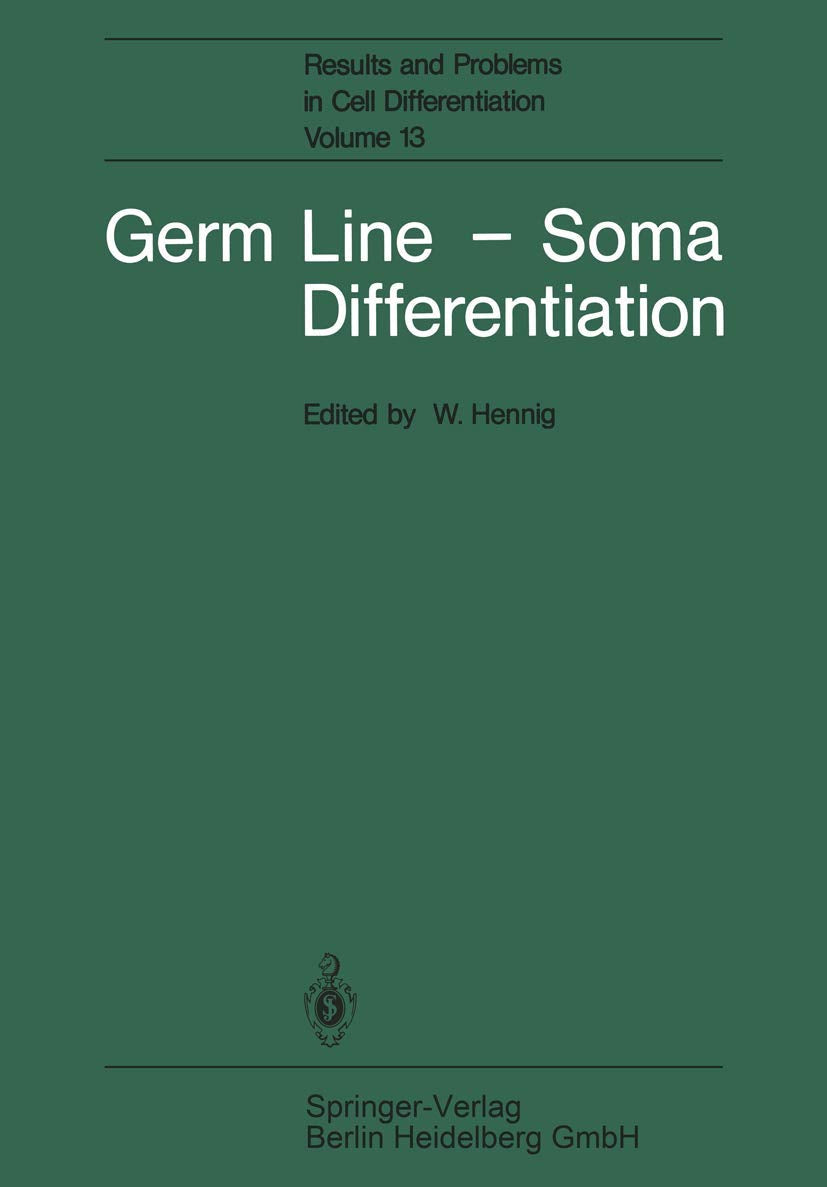 Germ Line ― Soma Differentiation (Results and Problems in Cell Differentiation, 13, Band 13) Natural Sciences