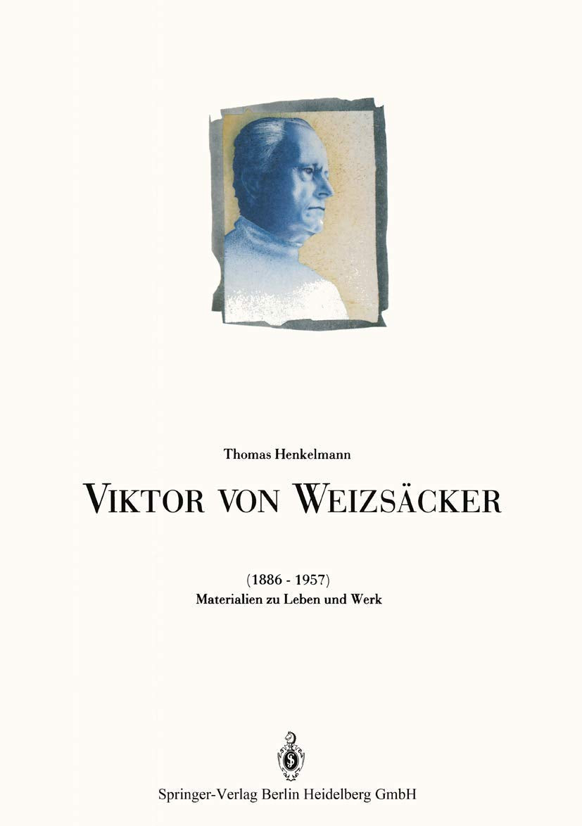 Viktor von Weizsäcker (1886–1957): Materialien zu Leben und Werk Medicine