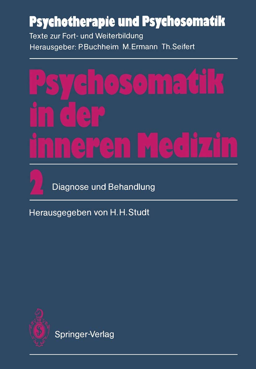 Psychosomatik in der Inneren Medizin: 2. Diagnose und Behandlung (Psychotherapie und Psychosomatik) Medicine