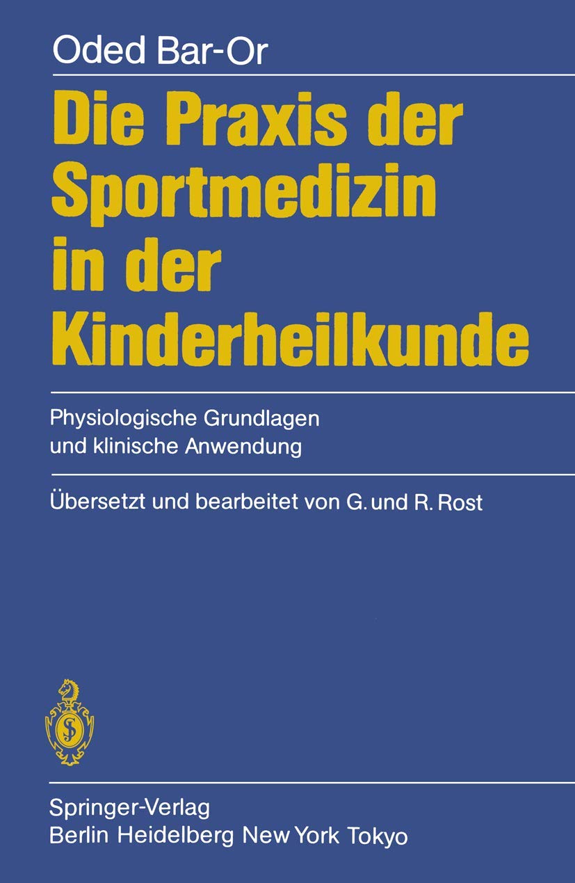 Die Praxis der Sportmedizin in der Kinderheilkunde: Physiologische Grundlagen und klinische Anwendung Medicine