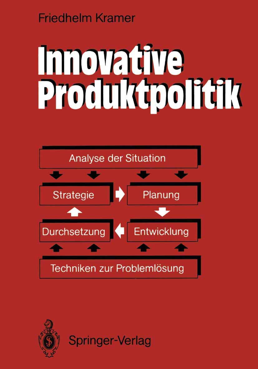 Innovative Produktpolitik: Strategie ― Planung ― Entwicklung ― Durchsetzung Law