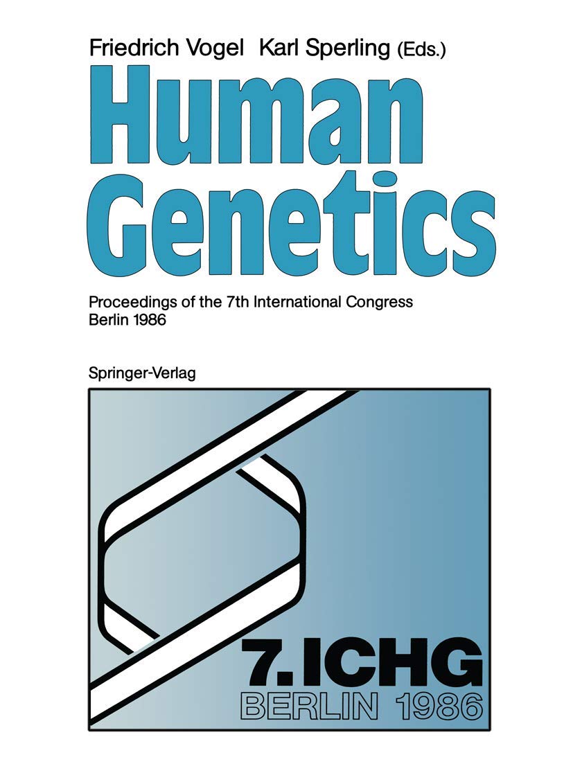 Human Genetics: Proceedings of the 7th International Congress Berlin 1986 Medicine