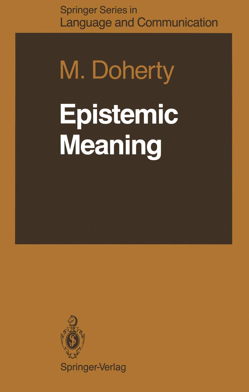 Epistemic Meaning (Springer Series in Language and Communication, 21, Band 21) Social Sciences