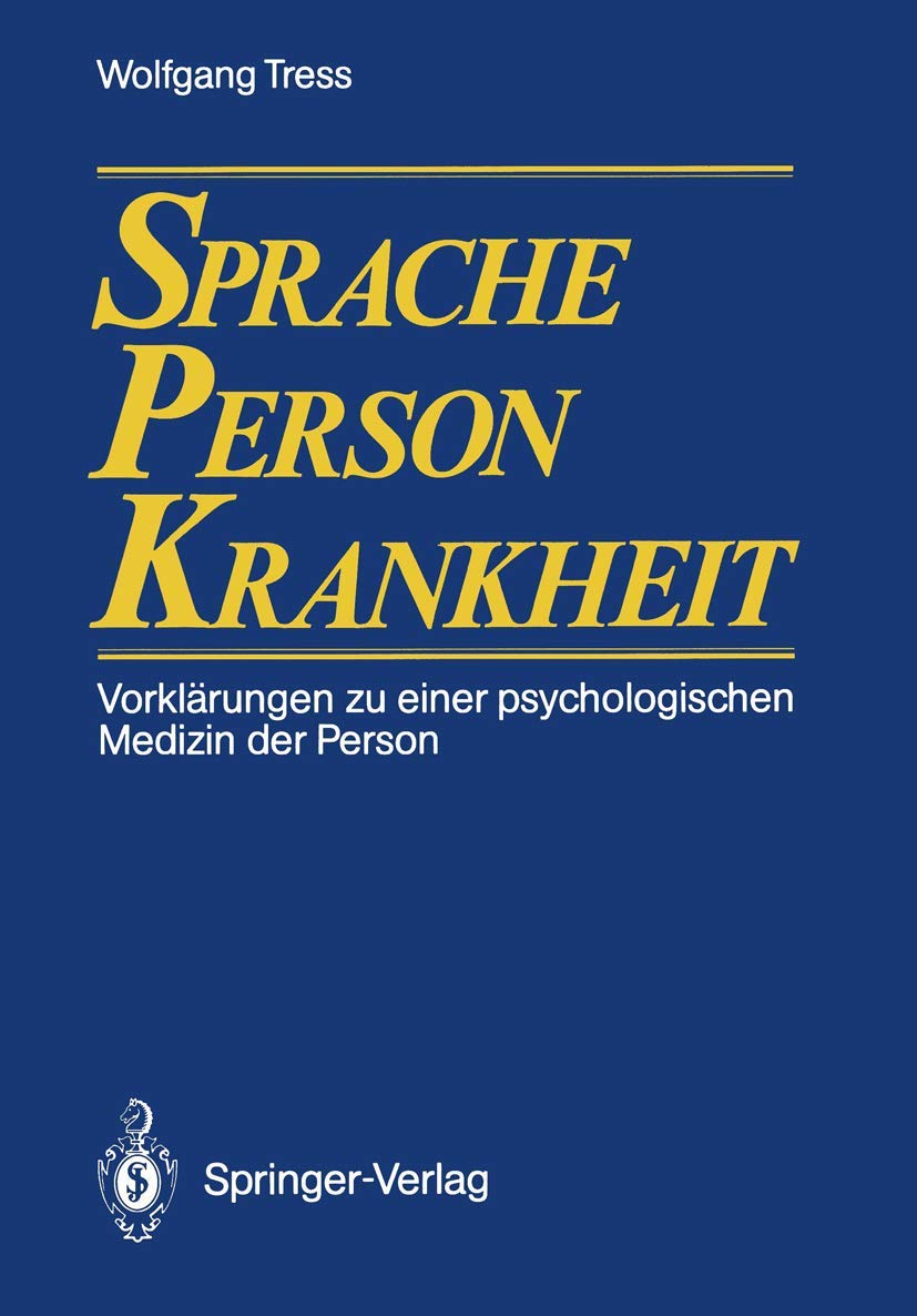 Sprache, Person, Krankheit: Vorklärungen zu einer psychologischen Medizin der Person Medicine