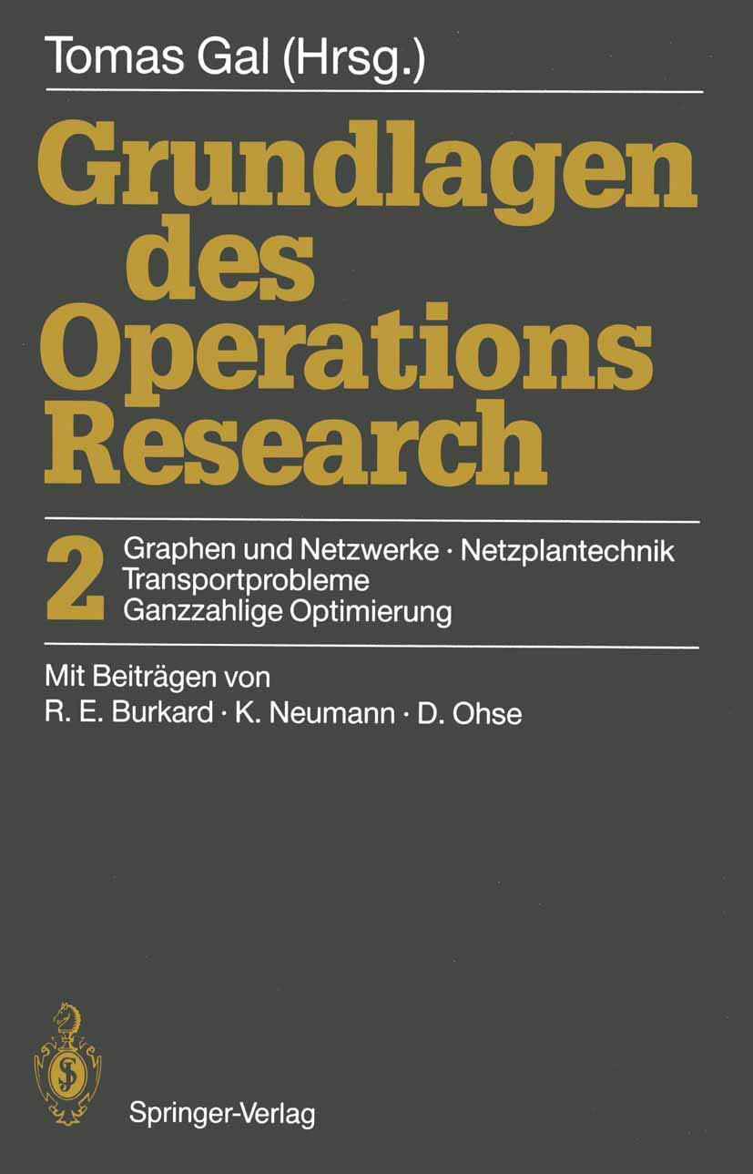 Grundlagen des Operations Research: 2 Graphen und Netzwerke, Netzplantechnik, Transportprobleme, Ganzzahlige Optimierung Law