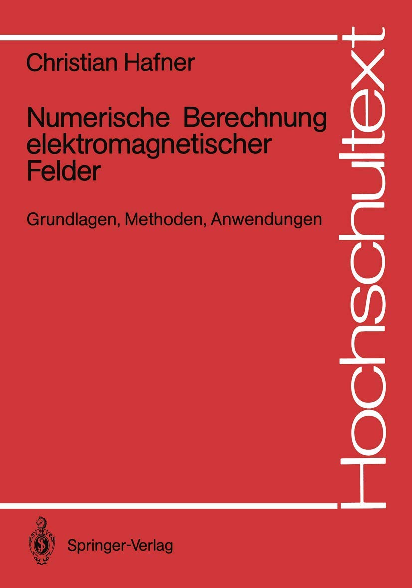 Numerische Berechnung elektromagnetischer Felder: Grundlagen, Methoden, Anwendungen book