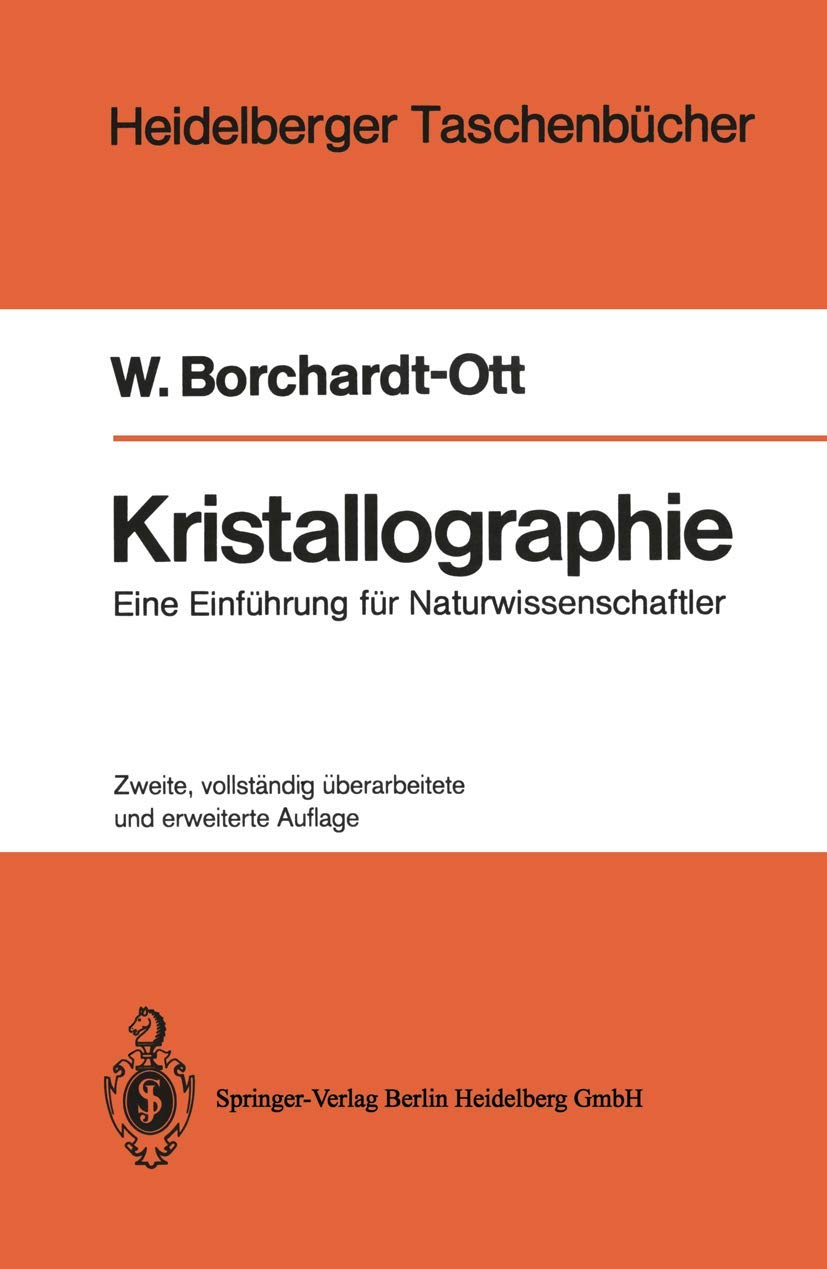 Kristallographie: Eine Einführung für Naturwissenschaftler (Heidelberger Taschenbücher) Reference Books