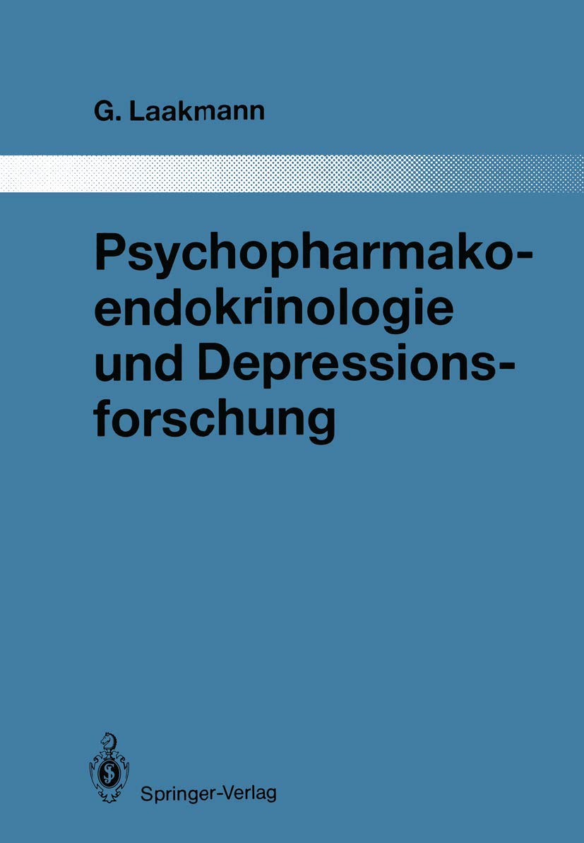 Psychopharmakoendokrinologie und Depressionsforschung (Monographien aus dem Gesamtgebiete der Psychiatrie) Medicine