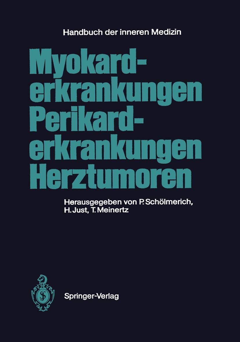 Myokarderkrankungen, Perikarderkrankungen, Herztumoren (Handbuch der inneren Medizin Bd. 9 TL 5) Medicine