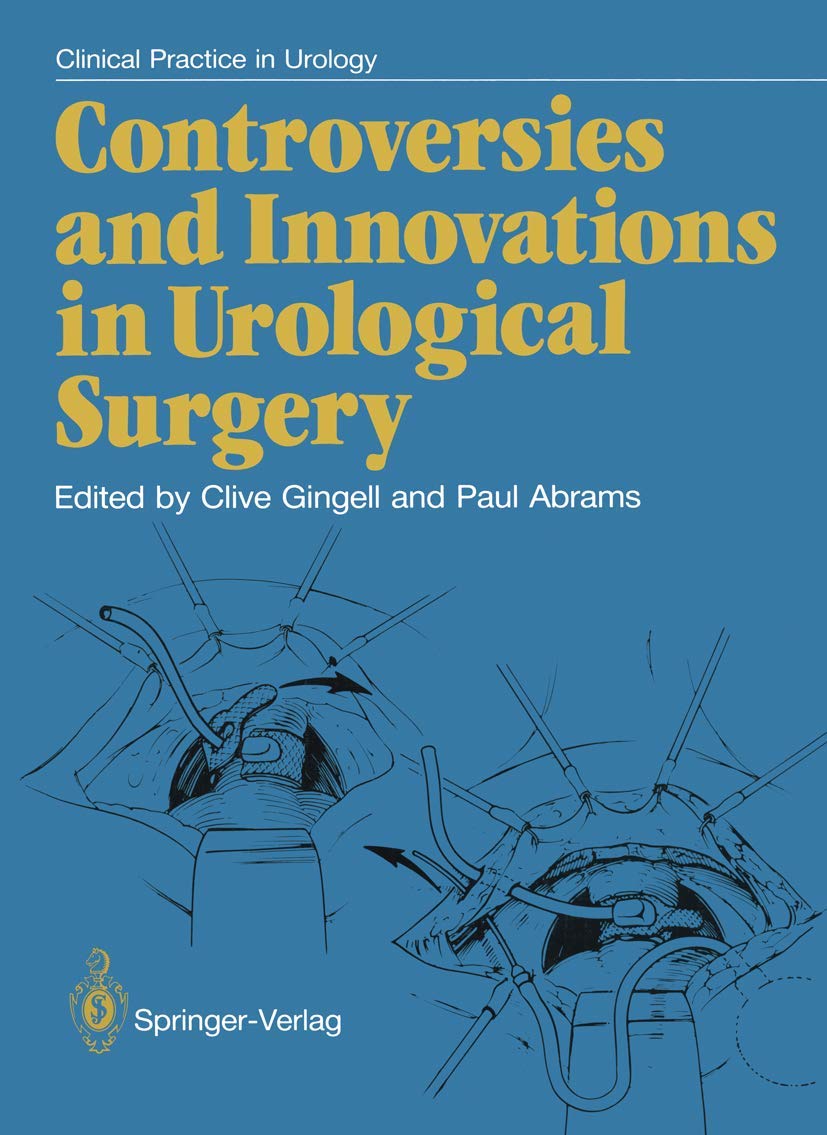Controversies and Innovations in Urological Surgery (Clinical Practice in Urology) Medicine