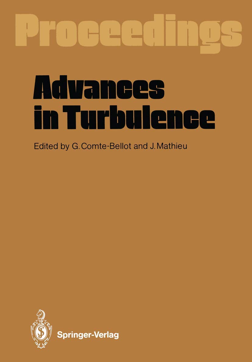 Advances in Turbulence: Proceedings of the First European Turbulence Conference Lyon, France, 1–4 July 1986 Business & Technology