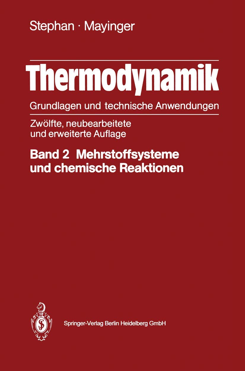 Thermodynamik: Grundlagen und technische Anwedungen: Band 2: Mehrstoffsysteme und chemische Reaktionen (Springer-Lehrbuch) Natural Sciences
