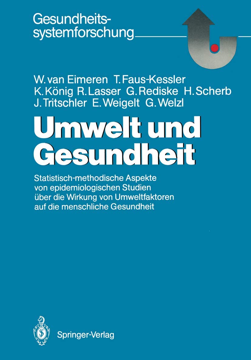 Umwelt und Gesundheit: Statistisch-methodische Aspekte von epidemiologischen Studien über die Wirkung von Umweltfaktoren auf die menschliche Gesundheit (Gesundheitssystemforschung) Medicine