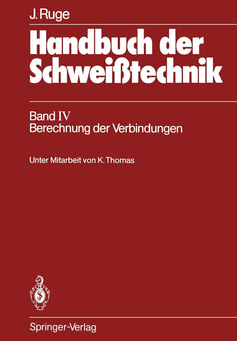 Handbuch der Schweißtechnik, Band 4: Berechnung der Verbindungen Business & Technology