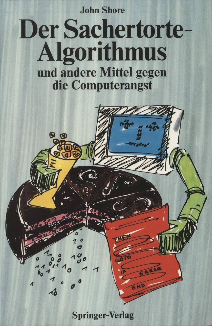 Der Sachertorte-Algorithmus und andere Mittel gegen die Computerangst Computer Science