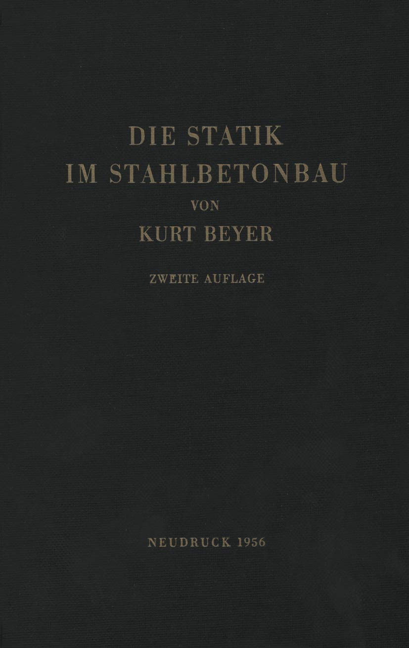 Die Statik im Stahlbetonbau: Ein Lehr- und Handbuch der Baustatik Business & Technology