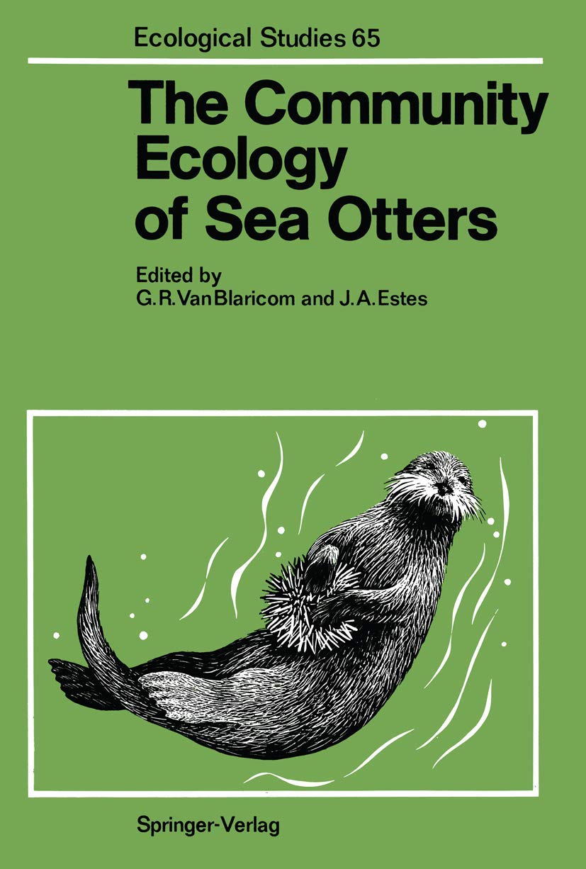 The Community Ecology of Sea Otters (Ecological Studies, 65) Natural Sciences