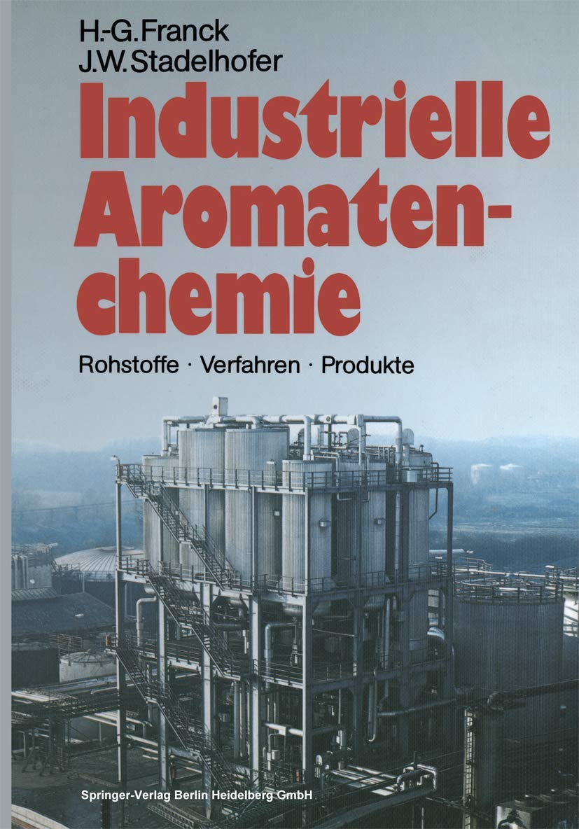 Industrielle Aromatenchemie: Rohstoffe · Verfahren · Produkte Business & Technology