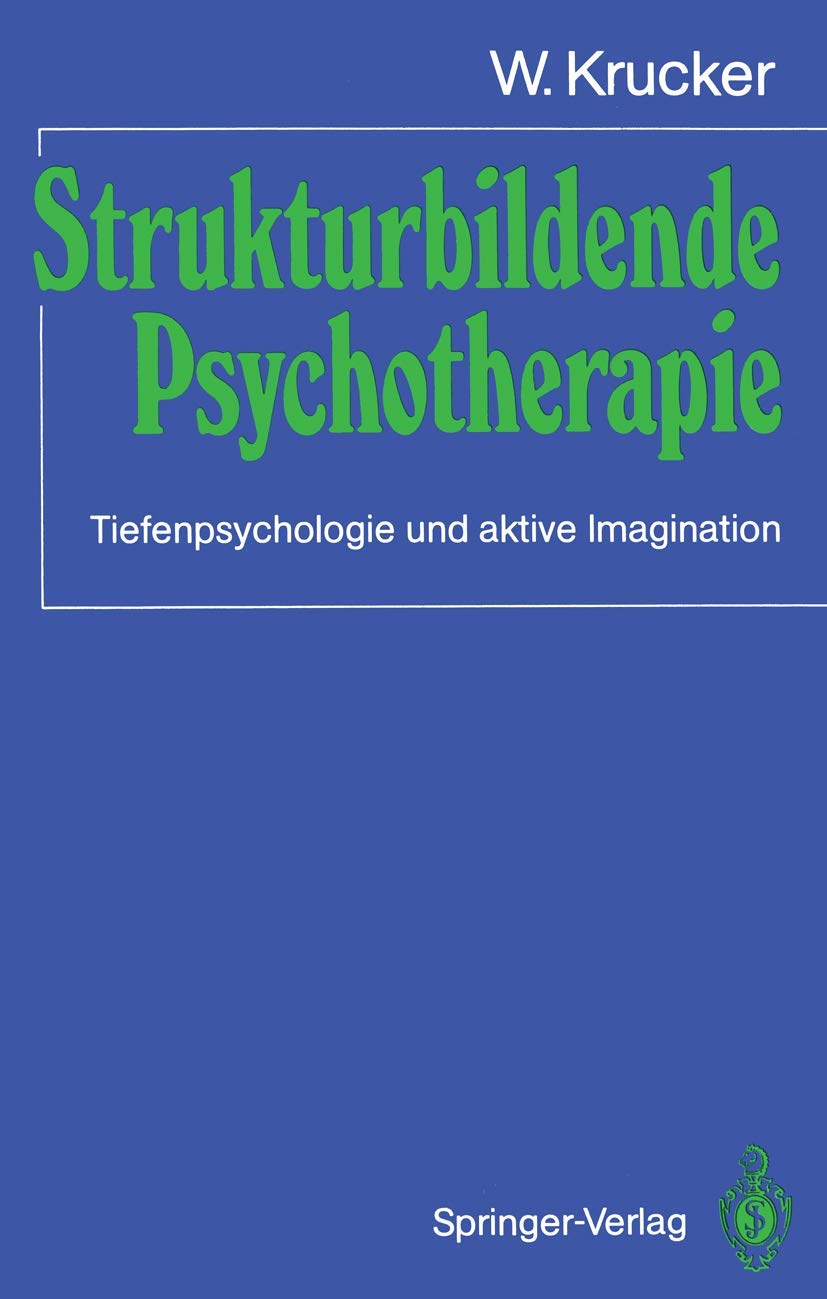 Strukturbildende Psychotherapie: Tiefenpsychologie und aktive Imagination Psychology
