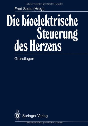 Die Bioelektrische Steuerung des Herzens: Grundlagen (German Edition) Medicine