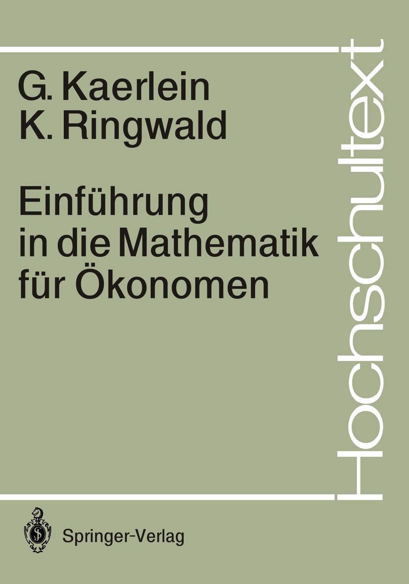 Einführung in die Mathematik für Ökonomen (Hochschultext) (German Edition) Law
