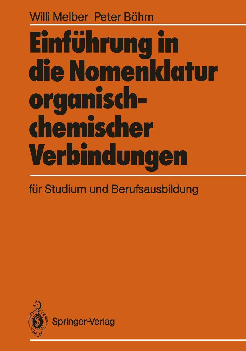 Einführung in die Nomenklatur Organisch-Chemischer Verbindungen für Studium und Berufsausbildung Law